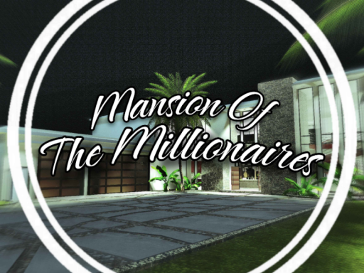 Mansion of The Millionaires