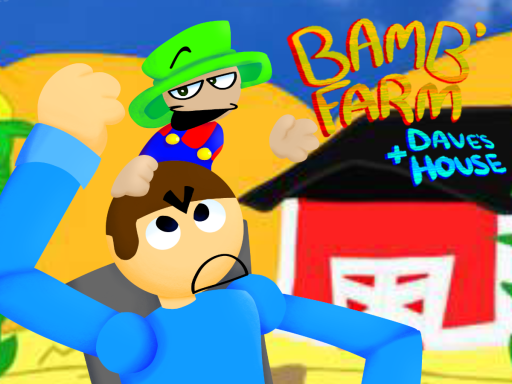 Bambi's Farm ＆ Daves's House