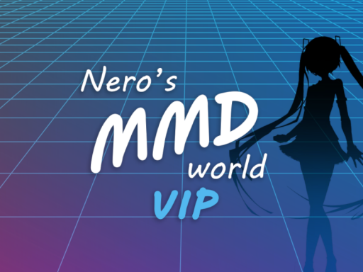 Nero's MMD world VIP