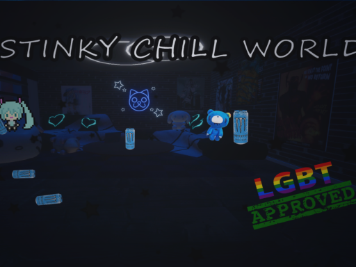 Stinky Chill Worldǃǃ