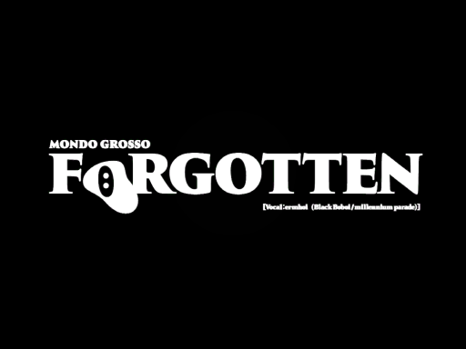MONDO GROSSO ⁄ FORGOTTEN ［Vocal：ermhoi （Black Boboi ⁄ millennium parade）］