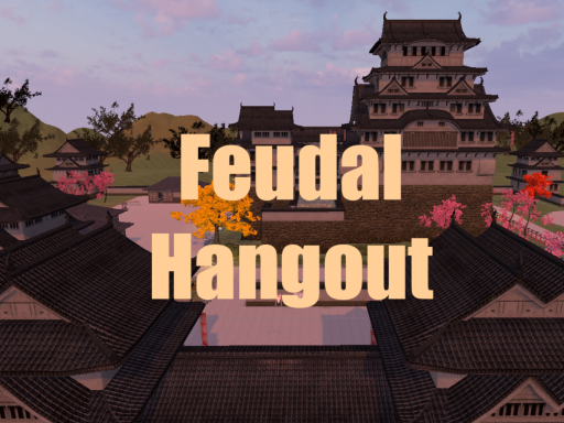 Feudal Hangout