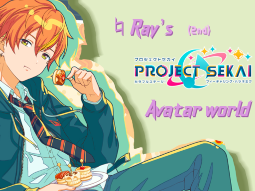 Ray's PJSK avi world part 2