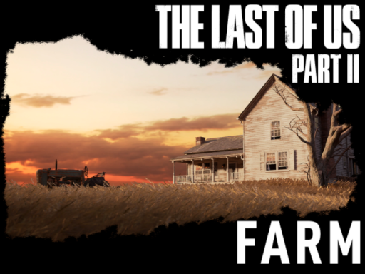The Last of Us Part II - Farm （Beta）