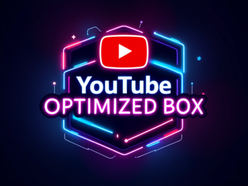Youtube Optimized Box