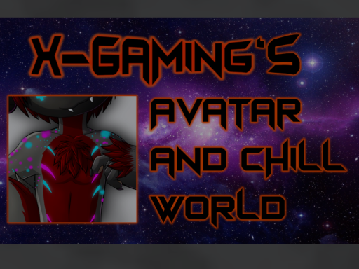 X's Avatar ＆ Chill