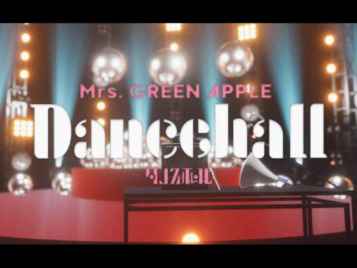 Mrs․ GREEN APPLE 「ダンスホール」 music video set
