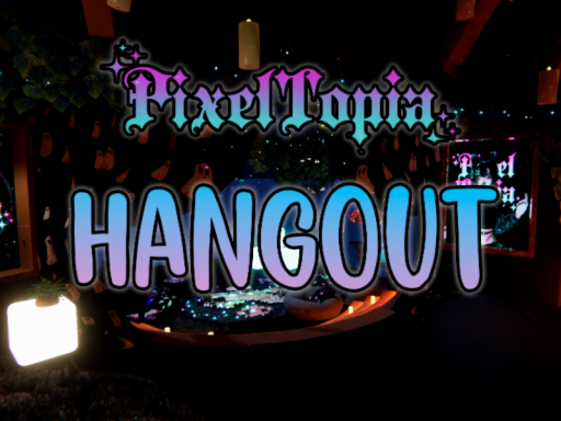 PixelTopia Hangout