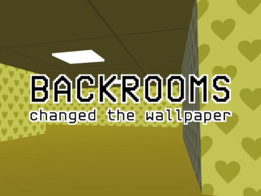Backrooms changed the wallpaper
