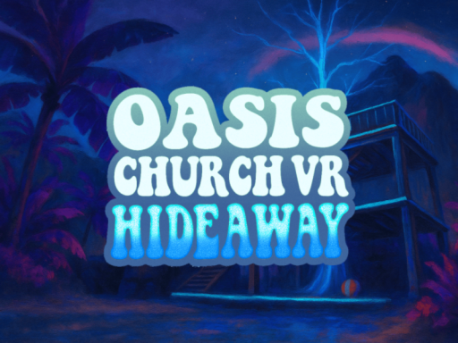 Oasis Church VR Hideaway