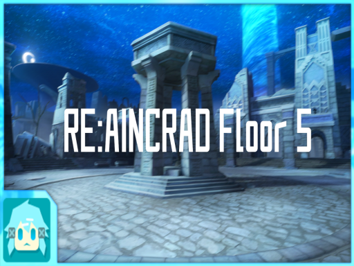 Re˸Aincrad Floor 5