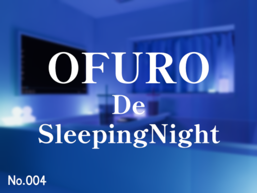 OFURO De Sleeping Night