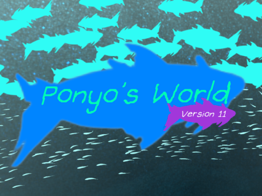 Ponyo's World˸ Version 11