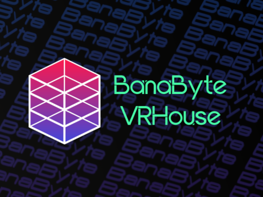 BanaByte VRHouse