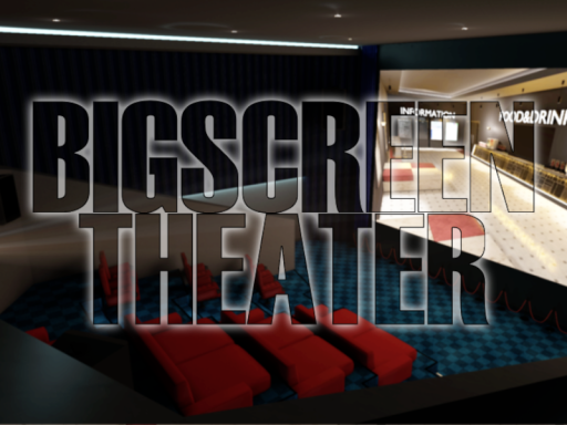 Bigscreen Theater （LTCGI）