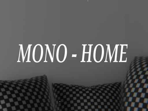 Mono-Home