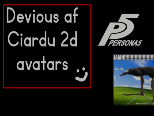 ciardu's devious cringe 2d avatars