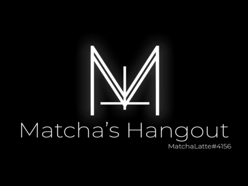 Matcha's Hangout