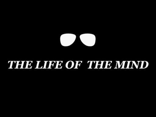 The Life of the Mind