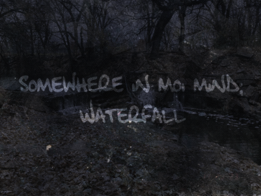 somewhere in moi mind; waterfall 記憶