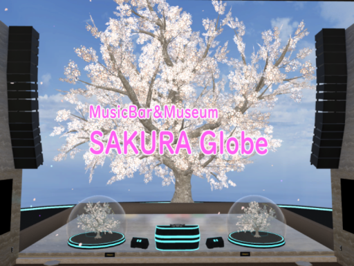 MusicBar＆Museum 『SAKURA Globe』