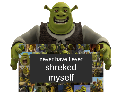 Never Have i Ever shrek Edition