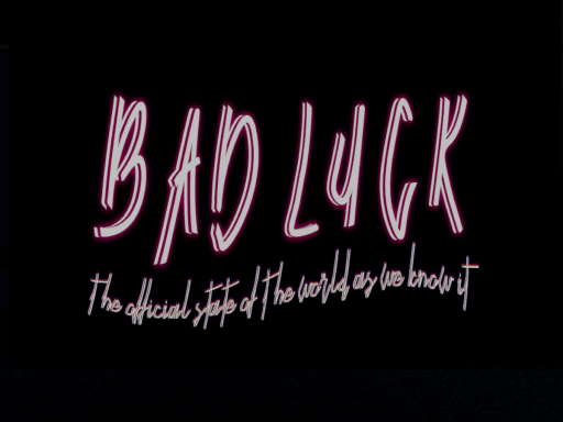 bad luck