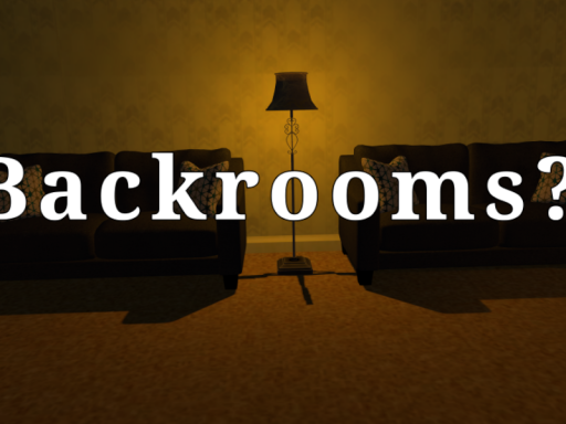 Backrooms?