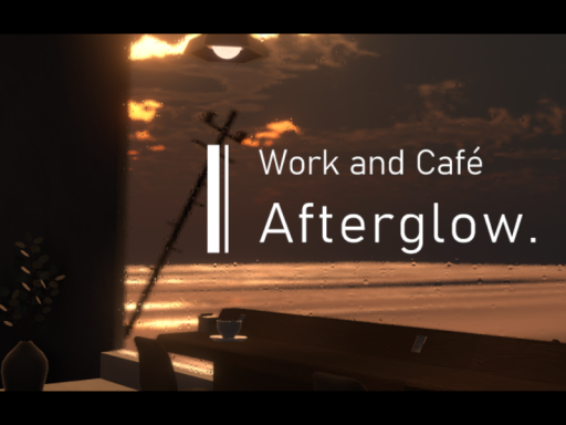 Work＆Café˸ Afterglow․