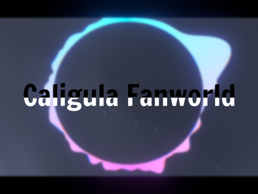 Caligula Fanworld【WIP】