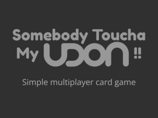 Somebody Toucha My UDON ǃǃ