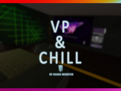VP and Chill