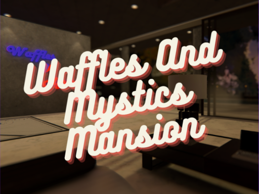 Waffles And Mystics Mansion