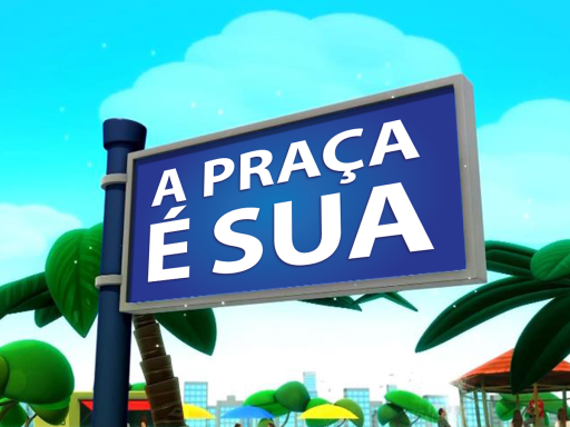 A Praça é Sua