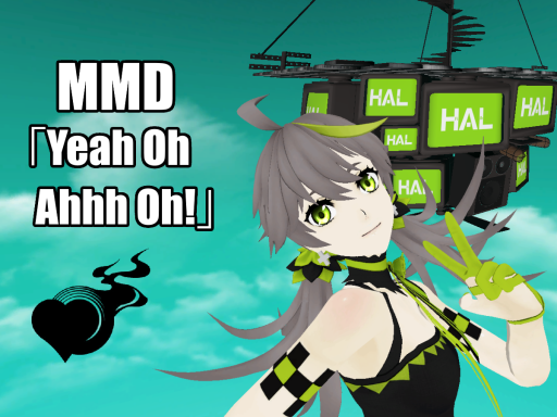 HAL×supercell「Yeah Oh Ahhh Ohǃ」MMD