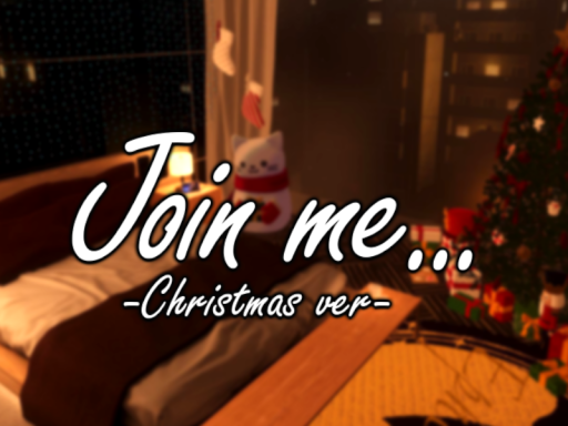 Join me․․․ -Christmas ver-