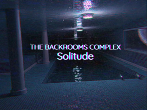 Backrooms Complex ｜ Solitude
