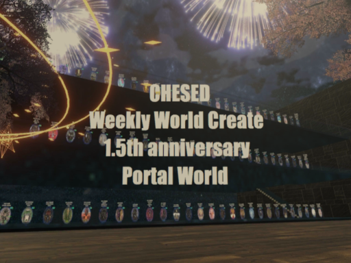 ケセドの軌跡（2022前編）週１ワールド制作1․5周年記念ポータルワールド-CHESED's TRAJECTRY WEEKLY WORLD CREATING 1․5 YEAR ANNIVERSARY PORTAL WORLD-
