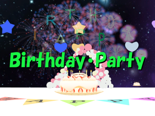 Birthday Partyǃ -誕生日パーティ-