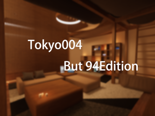 Tokyo004 but 94Edition