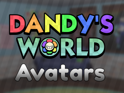 Dandy's World Avatar Hubǃ （ Old ）