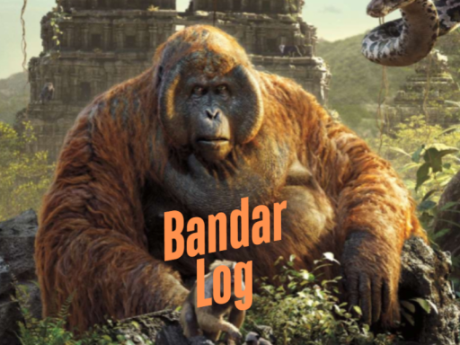 The Bandar Log