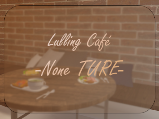 Lulling Café -None TURE-
