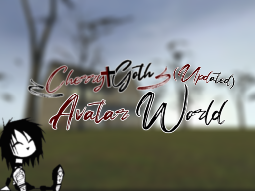 CherryGoth's Avatar World （Updated）