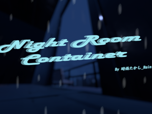 Night Room Container