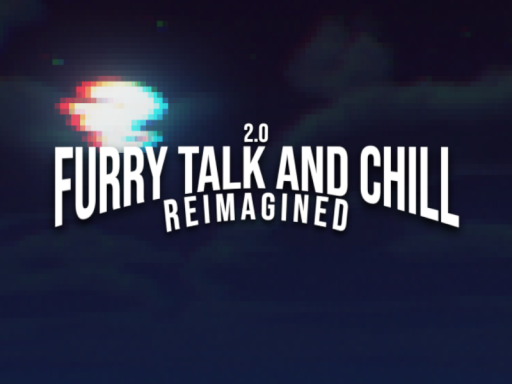Furry Talk and Chill Reimagined