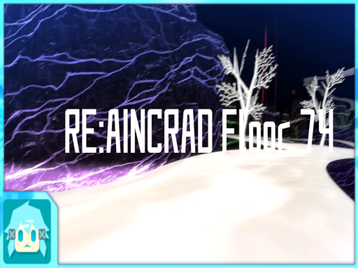 Re˸Aincrad Floor 74