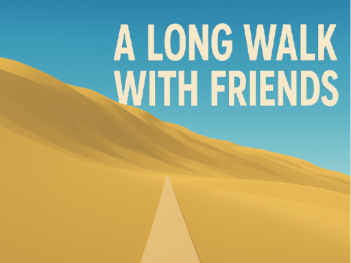 A Long Walk with Friends