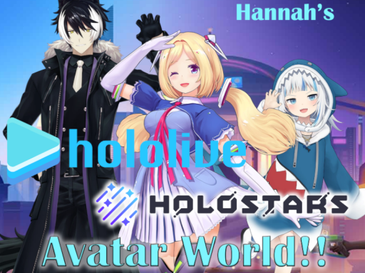 Hannah's Hololive ＋ Holostars Avatar Worldǃǃ