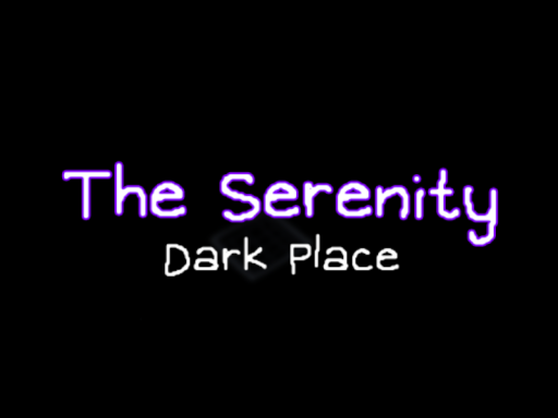 The serenity˸ A dark place․